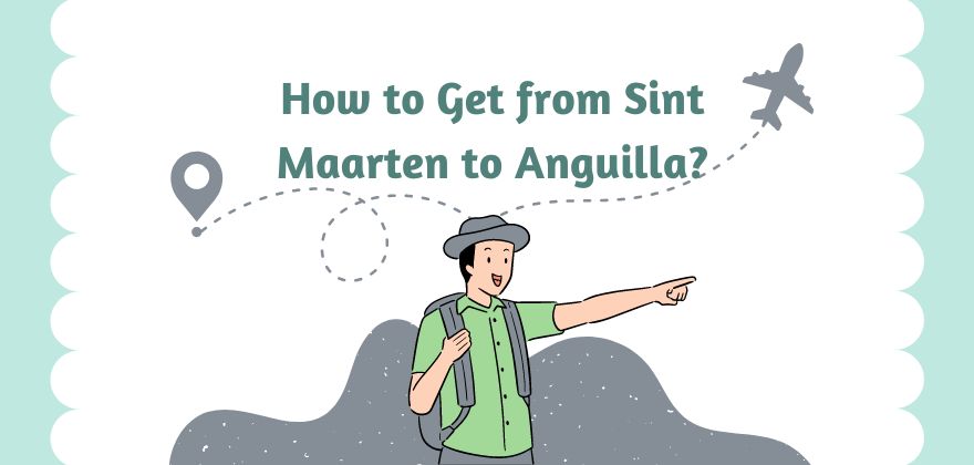 How to Get from Sint Maarten to Anguilla