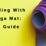 Traveling With a Yoga Mat: Full Guide