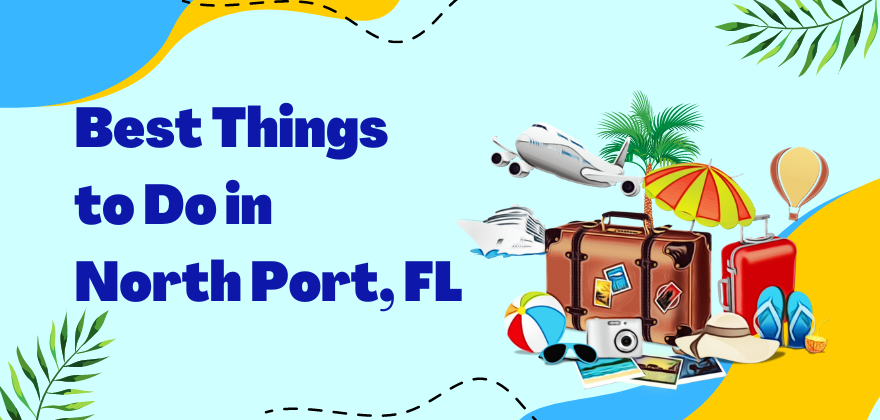 12 Best Things to Do in North Port, FL: 2023 Guide